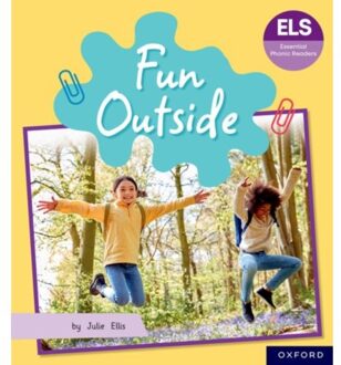 Essential Letters And Sounds: Essential Phonic Readers: Oxford Reading Level 5: Fun Outside - Ellis