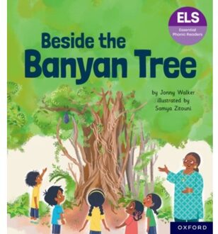 Essential Letters And Sounds: Essential Phonic Readers: Oxford Reading Level 6: Beside The Banyan - Jonny Walker