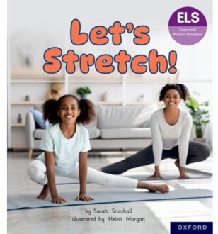 Essential Letters And Sounds: Essential Phonic Readers: Oxford Reading Level 6: Let's Stretch - - Sarah Snashall