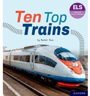 Essential Letters And Sounds: Essential Phonic Readers: Oxford Reading Level 6: Ten Top Trains - - Rachel Russ