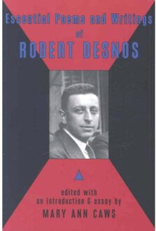 Essential Poems and Writings of Robert Desnos