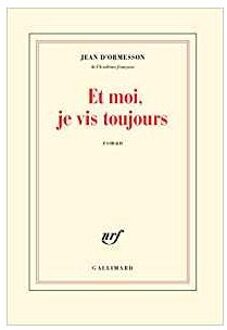 Et moi, je vis toujours - Boek Jean d'Ormesson (207274430X)