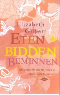 Eten, bidden, beminnen - eBook Elizabeth Gilbert (9023442342)