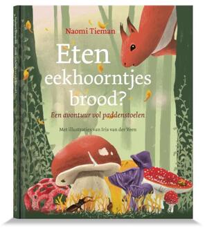 Eten eekhoorntjes brood? -  Naomi Tieman (ISBN: 9789493301689)