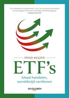 ETF’s: lokaal handelen, wereldwijd verdienen -  Friso Keijzer (ISBN: 9789463564199)
