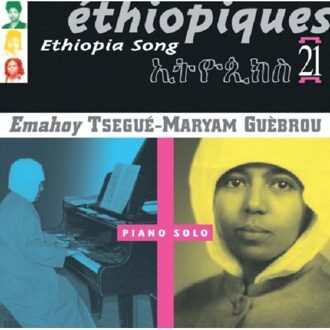 Ethiopiques Vol.21:  Ethiopia Song/ Emahoy Tsegu