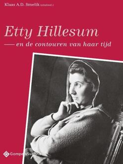 Etty Hillesum En De Contouren Van Haar Tijd - Etty Hillesum Studies, Deel 10 - Klaas A.D. Smelik