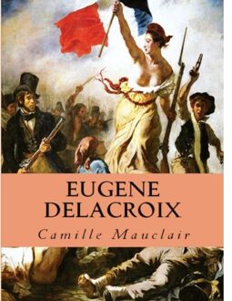 Eugène Delacroix - Camille Mauclair