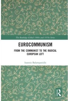 Eurocommunism - The Routledge Global 1960s And 1970s Series - Ioannis (Panteion University Bal