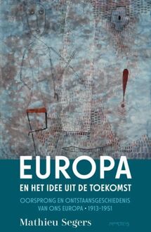 Europa en het idee uit de toekomst -  Mathieu Segers (ISBN: 9789044656657)