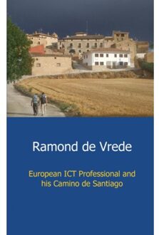 European ict professional and his Camino de Santiago - Boek Ramond De Vrede (946193677X)