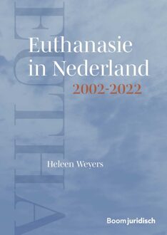 Euthanasie in Nederland 2002-2022 - Heleen Weyers - ebook