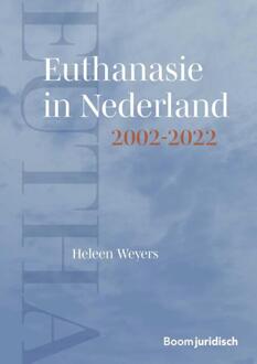 Euthanasie In Nederland 2002-2022 - Heleen Weyers