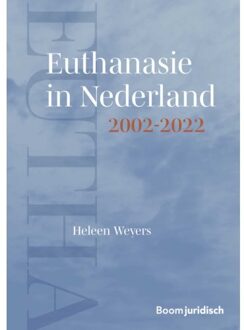 Euthanasie In Nederland 2002-2022 - Heleen Weyers