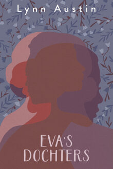 Eva's dochters -  Lynn Austin (ISBN: 9789029738262)