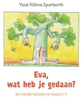 Eva, wat heb je gedaan? -  Yosé Höhne Sparborth (ISBN: 9789493349698)
