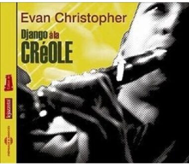 Evan Christopher - Django A La Creole