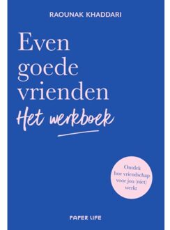 Even Goede Vrienden - Het Werkboek - Raounak Khaddari