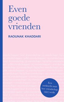 Even goede vrienden - Raounak Khaddari - ebook