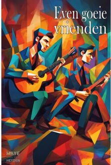 Even Goeie Vrienden - Haye Van der Heyden