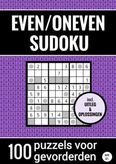 Even/Oneven Sudoku - Nr. 31 - 100 Puzzels Voor Gevorderden - Sudoku Puzzelboeken