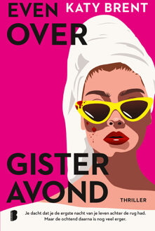 Even over gisteravond -  Katy Brent (ISBN: 9789402326802)