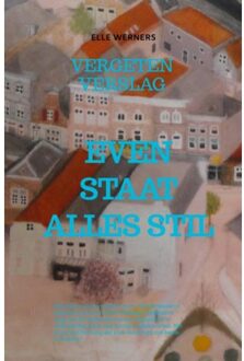 Even Staat Alles Stil - Elle Werners