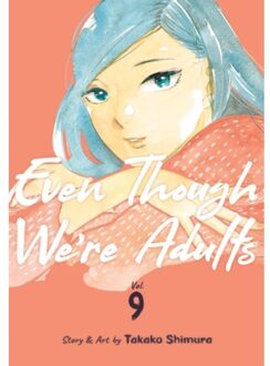 Even Though We're Adults Vol. 9 - Even Though We're Adults - Takako Shimura