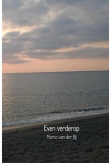 Even verderop - Boek Marco van der Bij (9463189637)