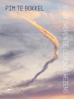 Even zweven de levende wezens -  Pim Te Bokkel (ISBN: 9789028453784)