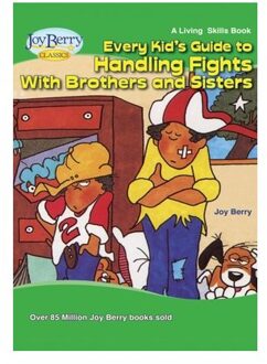 Every Kid's Guide To Handling Fights With Brothers Or Sisters - Joy Berry