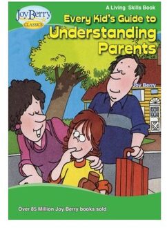 Every Kid's Guide To Understanding Parents - Joy Berry