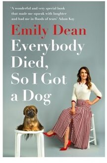 Everybody Died, So I Got A Dog - Emily Dean
