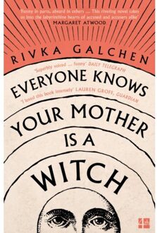 Everyone Knows Your Mother Is A Witch - Rivka Galchen