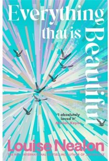 Everything That Is Beautiful - Louise Nealon