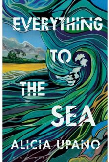 Everything To The Sea - Alicia Upano