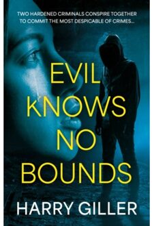 Evil Knows No Bounds - Giller, Harry
