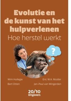 Evolutie En De Kunst Van Het Hulpverlenen - Wim Hullegie
