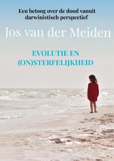 Evolutie en (on)sterfelijkheid -  Jos van der Meiden (ISBN: 9789465382333)