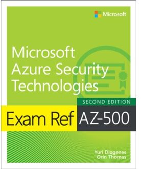 Exam Ref Az-500 Microsoft Azure Security Technologies, 2/E - Exam Ref - Yuri Diogenes