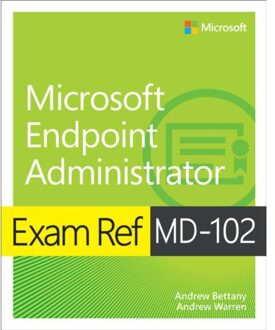 Exam Ref Md-102 Microsoft Endpoint Administrator - Exam Ref - Andrew Warren
