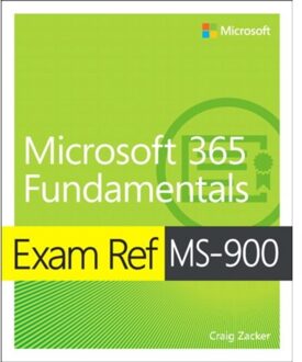Exam Ref Ms-900 Microsoft 365 Fundamentals - Exam Ref - Craig Zacker