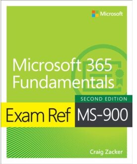 Exam Ref Ms-900 Microsoft 365 Fundamentals - Exam Ref - Craig Zacker