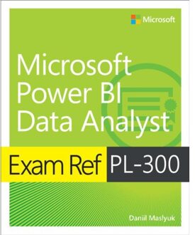 Exam Ref Pl-300 Power Bi Data Analyst - Exam Ref - Daniil Maslyuk
