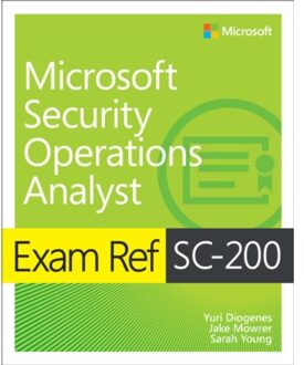Exam Ref Sc-200 Microsoft Security Operations Analyst - Exam Ref - Yuri Diogenes