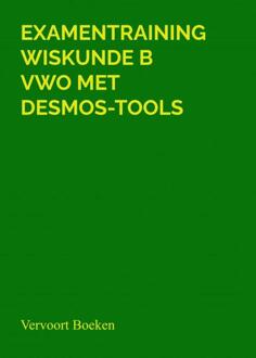 Examentraining Wiskunde B VWO met Desmos-tools -  Jos Vervoort (ISBN: 9789464655414)