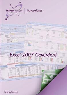 Excel 2007 / Gevorderd + oefenbestanden op www.serasta.nl - Boek Vera Lukassen (9081791001)