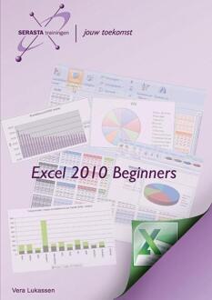 Excel 2010 / Beginners + oefenbestanden op www.serasta.nl - Boek Vera Lukassen (9081791044)