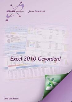 Excel 2010 / Gevorderd + oefenbestanden op www.serasta.nl - Boek Vera Lukassen (9081791052)