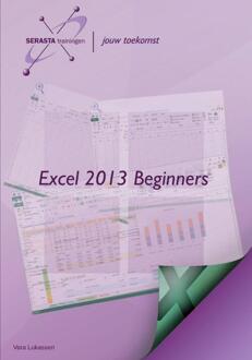 Excel 2013 / Beginners + oefenbestanden op www.serasta.nl - Boek Vera Lukassen (9081791087)